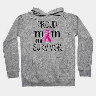 Proud Mom of a Cancer Survivor - Mother's Day Gift (gift for Mom) Hoodie